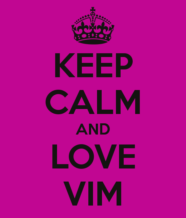 Keep Calm and Love Vim